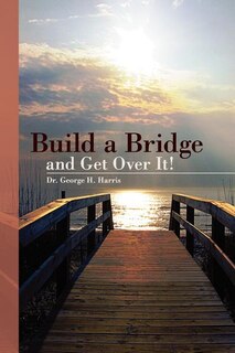 Front cover_Build a Bridge... and Get Over It!
