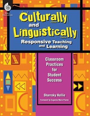 Front cover_Culturally And Linguistically Responsive Teaching And Learning, Classroom Practices For Student Success