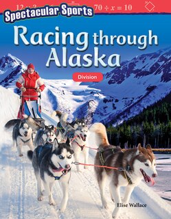 Front cover_Spectacular Sports: Racing Through Alaska