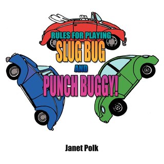 Front cover_Rules For Playing Slug Bug And Punch Buggy!