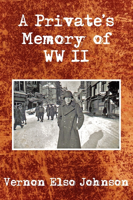 Front cover_A Private's Memory Of Wwii
