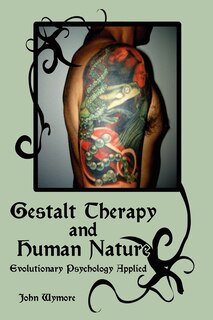 Gestalt Therapy And Human Nature: Evolutionary Psychology Applied