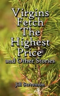 Front cover_Virgins Fetch The Highest Price and Other Stories