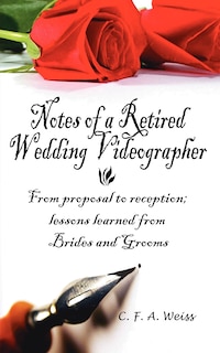 Front cover_Notes of a Retired Wedding Videographer