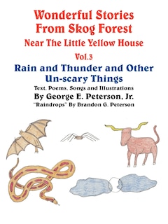 Front cover_Wonderful Stories From Skog Forest Near The Little Yellow House Vol. 3: Rain And Thunder And Other Un-scary Things