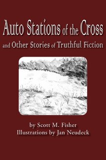 Front cover_Auto Stations Of The Cross And Other Stories Of Truthful Fiction