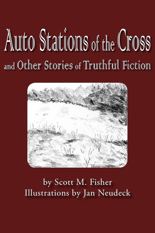 Front cover_Auto Stations Of The Cross And Other Stories Of Truthful Fiction