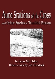 Front cover_Auto Stations Of The Cross And Other Stories Of Truthful Fiction
