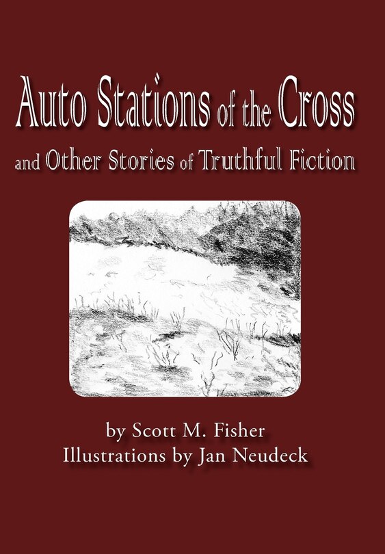 Front cover_Auto Stations Of The Cross And Other Stories Of Truthful Fiction
