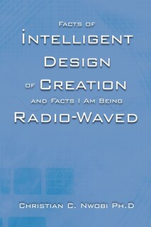 Front cover_Facts Of Intelligent Design Of Creation And Facts I Am Being Radio-waved