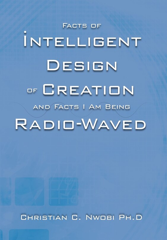 Couverture_Facts Of Intelligent Design Of Creation And Facts I Am Being Radio-waved