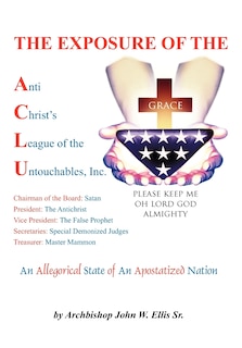 Front cover_The Exposure Of Anti Christ's League Of The Untouchables, Inc.