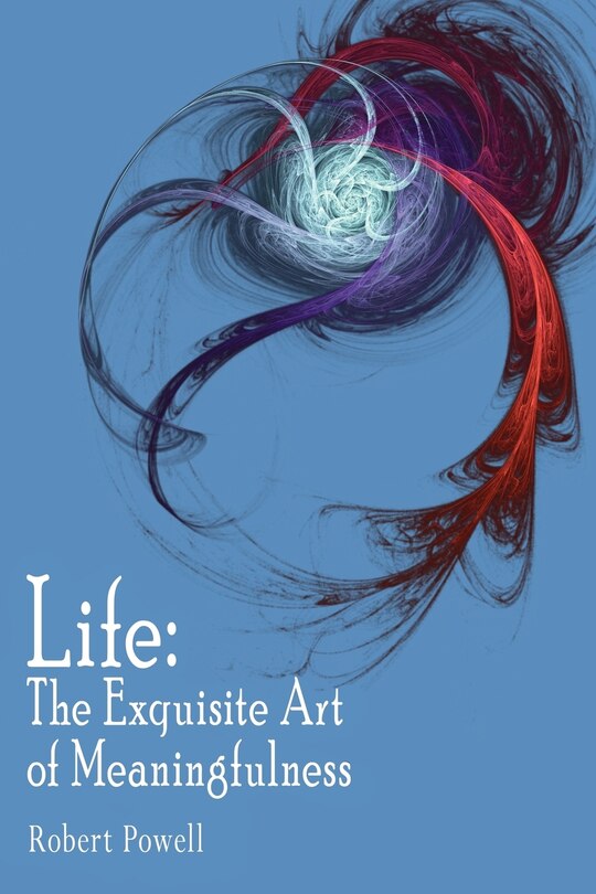 Couverture_Life: The Exquisite Art Of Meaningfulness