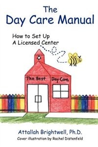 The Day Care Manual: How To Set Up A Licensed Center