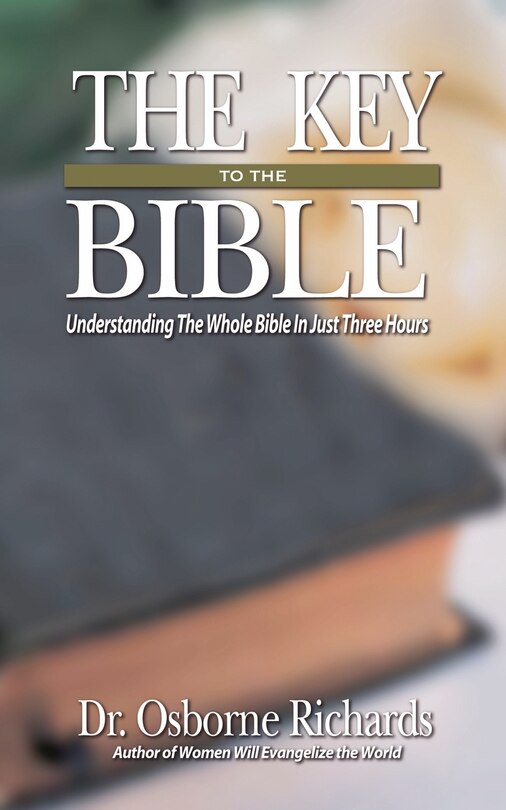 Couverture_The Key To The Bible: Understanding The Whole Bible In Just Three Hours