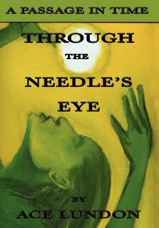 Front cover_Through The Needle's Eye/the Legend Of The Planet Itnava