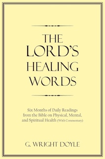 Couverture_The Lord's Healing Words: Six Months Of Daily Readings From The Bible On Physical, Mental, And Spiritual Health (with Commentary)
