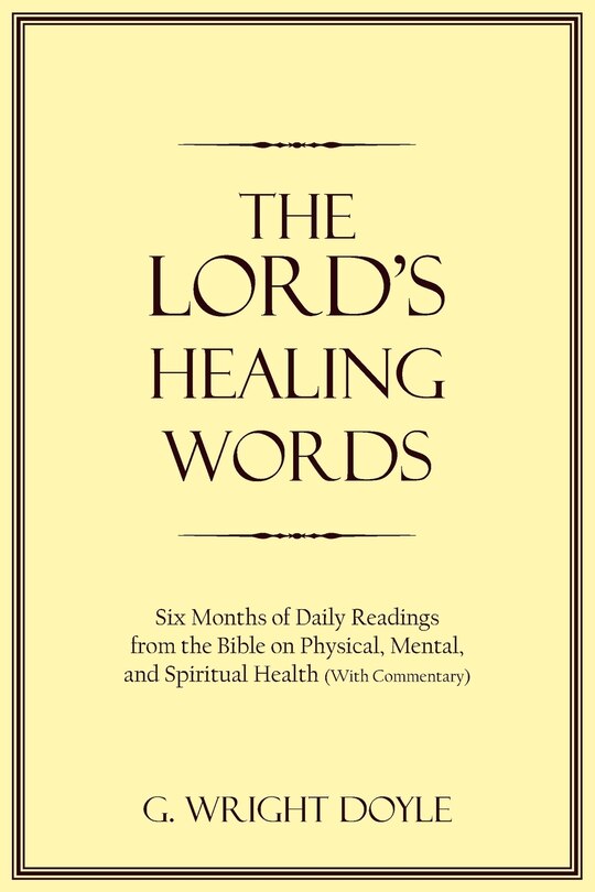 Couverture_The Lord's Healing Words: Six Months Of Daily Readings From The Bible On Physical, Mental, And Spiritual Health (with Commentary)