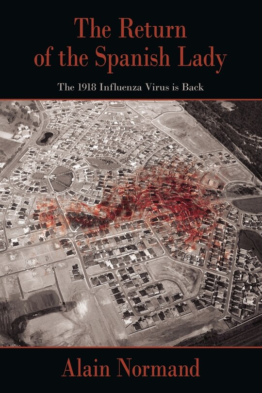 Front cover_The Return Of The Spanish Lady: The 1918 Influenza Virus Is Back