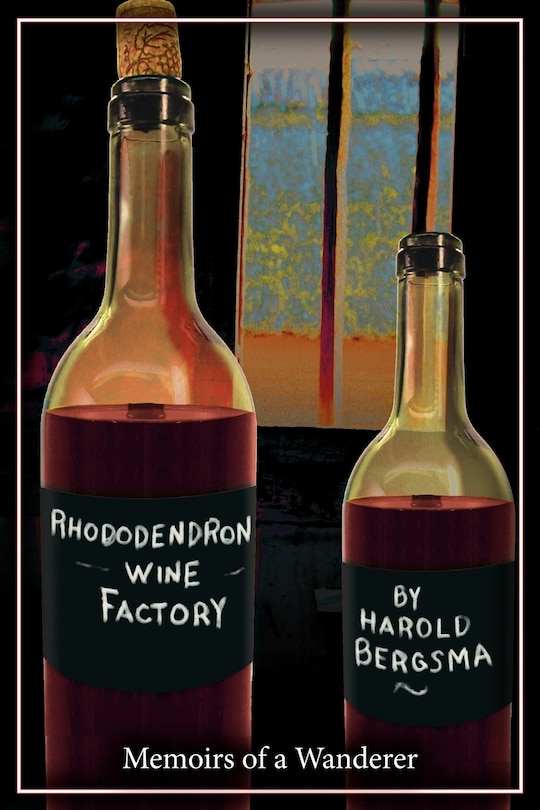 Rhododendron Wine Factory: Memoirs of a Wanderer