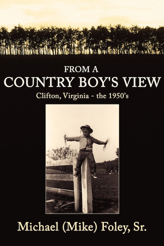 Couverture_From A Country Boy's View: Clifton, Virginia - The 1950's