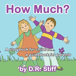 How Much?: A Storybook For Children...a Guidebook For Parents