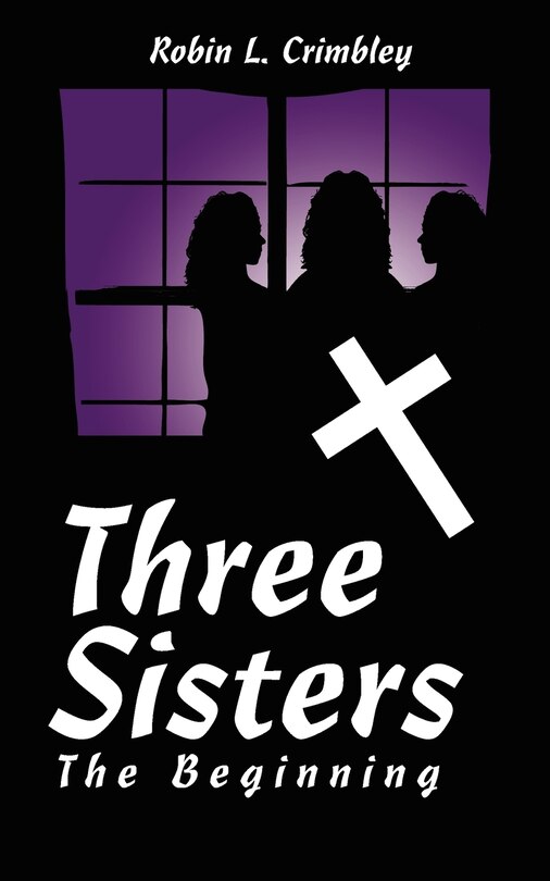 Three Sisters: The Beginning