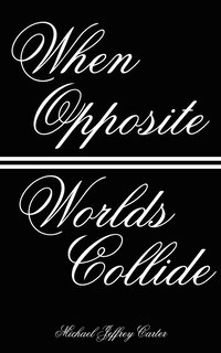 Front cover_When Opposite Worlds Collide