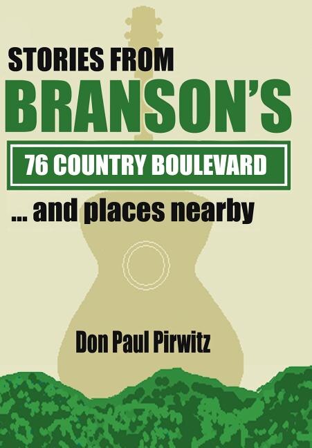 Front cover_Stories From Branson's 76 Country Boulevard...and Places Nearby