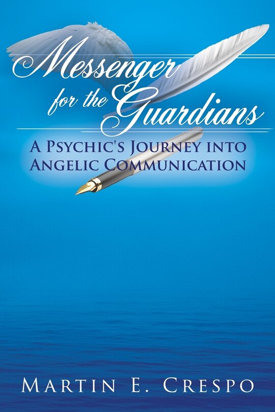 Front cover_Messenger For The Guardians: A Psychic's Journey Into Angelic Communication