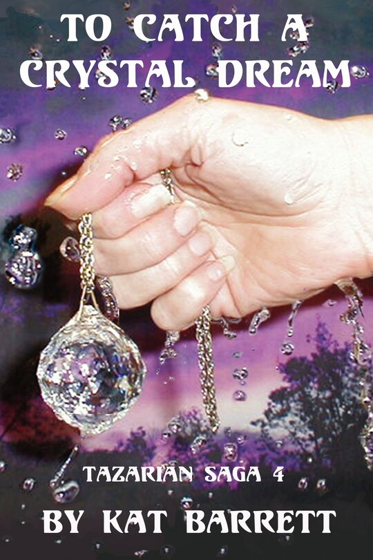 Front cover_To Catch A Crystal Dream