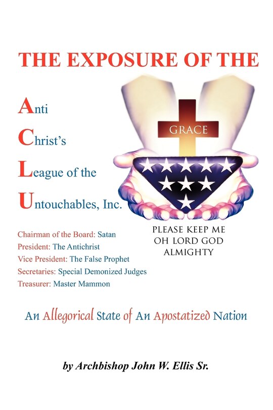Front cover_The Exposure Of Anti Christ's League Of The Untouchables, Inc.