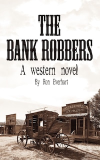 The Bank Robbers: A western novel