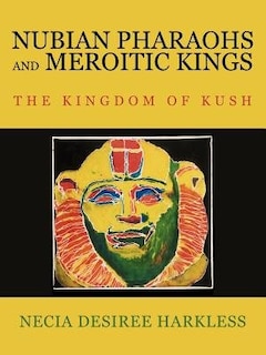 Front cover_Nubian Pharaohs and Meroitic Kings