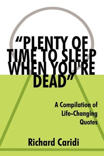 Couverture_Plenty Of Time To Sleep When You're Dead: A Compilation Of Life-changing Quotes