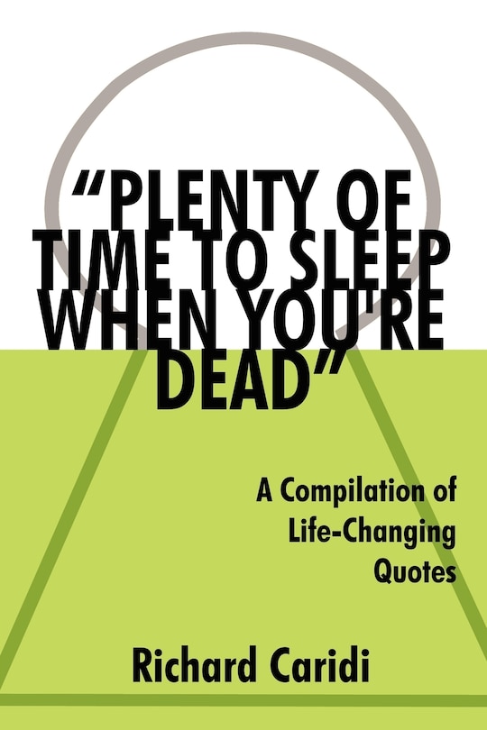 Couverture_Plenty Of Time To Sleep When You're Dead: A Compilation Of Life-changing Quotes