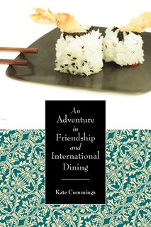 Front cover_An Adventure In Friendship And International Dining