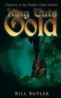 Front cover_King Tut's Gold: Mystery Of The Golden Water-screw