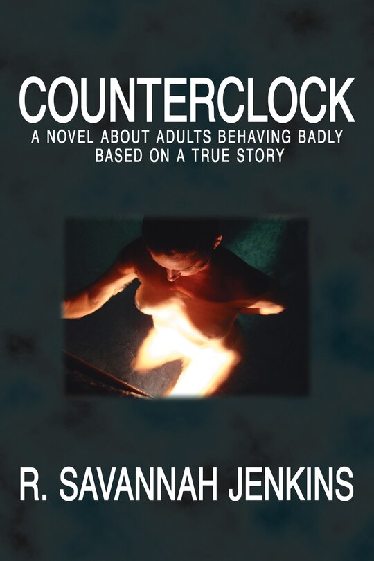 Couverture_Counterclock: A Novel About Adults Behaving Badly Based On A True Story