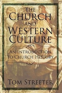 Front cover_The Church And Western Culture: An Introduction To Church History