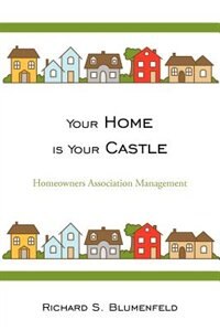 Your Home Is Your Castle: Homeowners Association Management