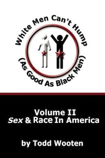 Front cover_White Men Can't Hump (As Good As Black Men)