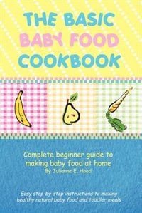 Front cover_The Basic Baby Food Cookbook