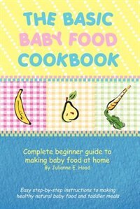 Front cover_The Basic Baby Food Cookbook