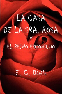 Front cover_La Casa De La Sra. Rosa Y El Reino Escondido