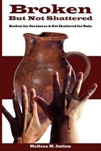 Front cover_Broken But Not Shattered