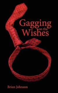Front cover_Gagging on the Wishes
