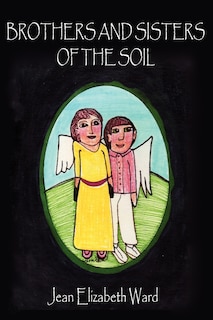 Front cover_BROTHERS AND SISTERS OF THE SOIL