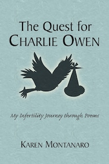 Front cover_The Quest for Charlie Owen. My Infertility Journey through Poems