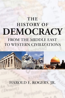 Front cover_THE HISTORY OF DEMOCRACY-FROM THE MIDDLE EAST TO WESTERN CIVILIZATIONS